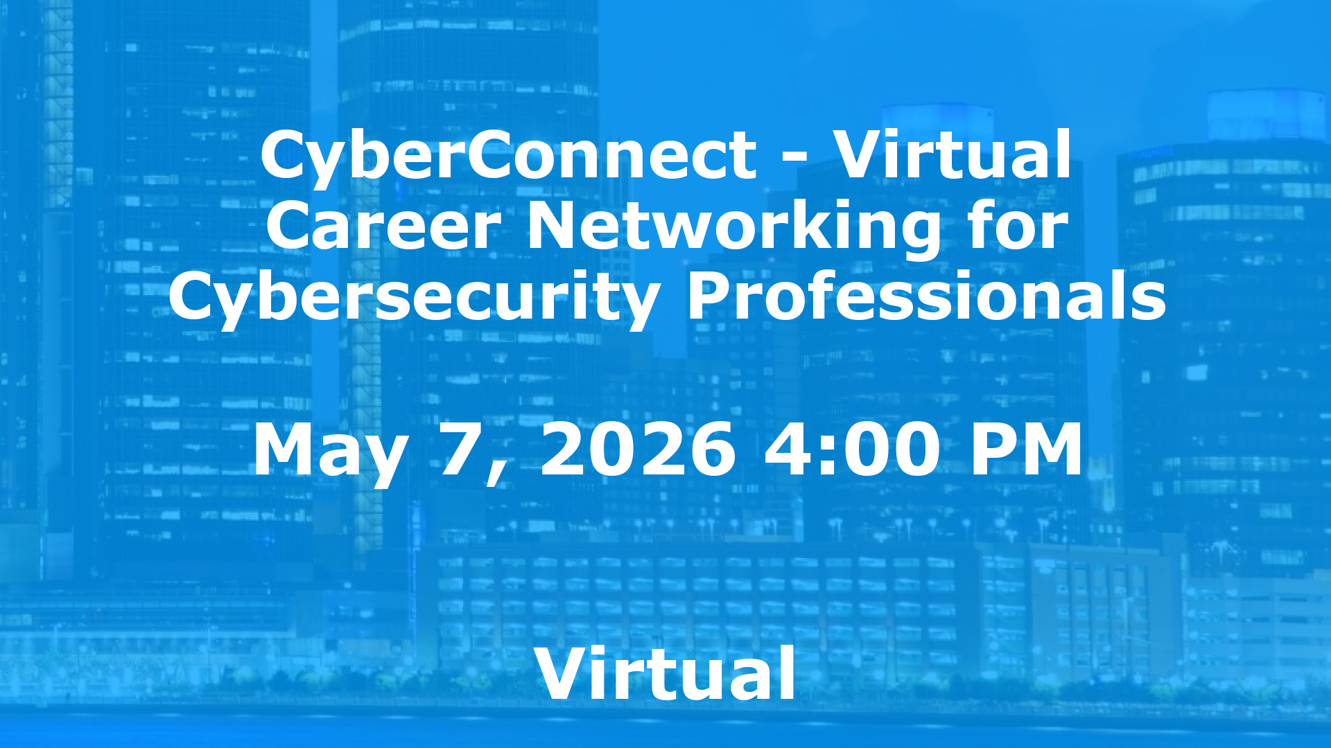 CyberConnect - Virtual Career Networking for Cybersecurity Professionals event image